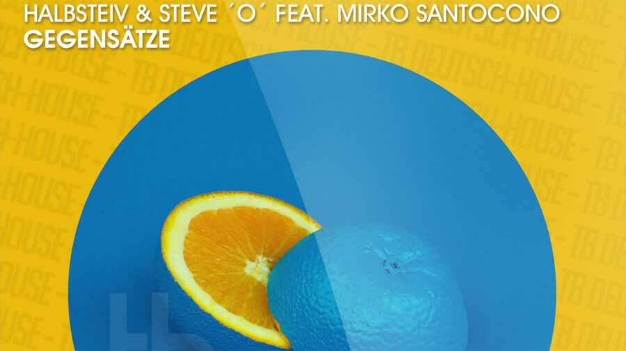 Halbsteiv & Steve ´O´ feat. Mirko Santocono - Gegensätze